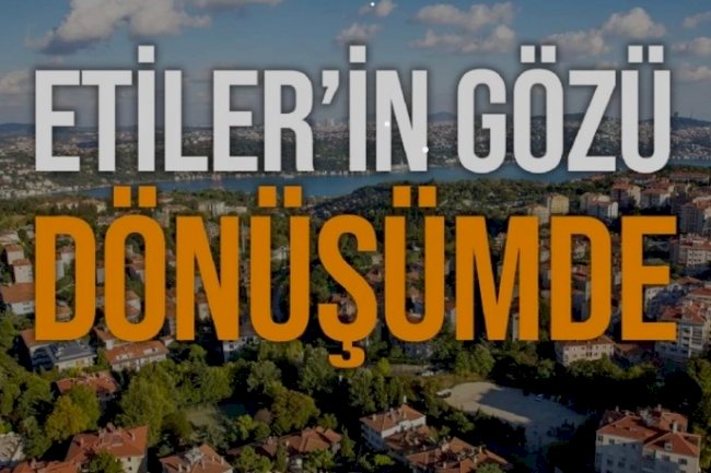 Etiler in gözü kentsel dönüşümde.